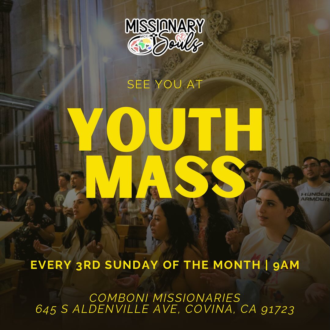 Youth Mass is the third Sunday of the month at the Covina Mission Center at 9 a.m.